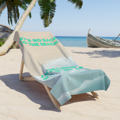 Lets Go Back to the Beach Towel